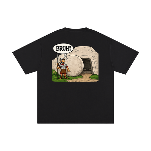 Holy Bruh "He's not there" (unisex 100% cotton)